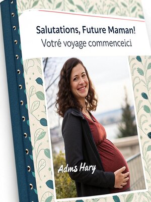 cover image of Félicitations, future maman ! Votre aventure commence ici.